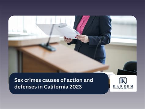 Sex Crimes Causes Of Action And Defenses In California 2023
