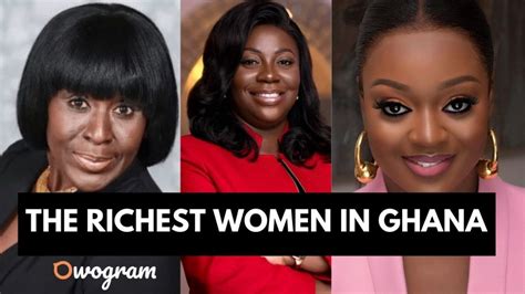 Top 10 Richest Women In Ghana 2023 Wealthiest Owogram