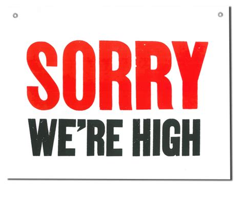 Sorry Were High Shop Sign Powerandlightpress
