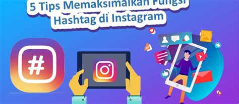 Gunakan 5 Tips Ini untuk Memaksimalkan Fungsi Hashtag di Instagram