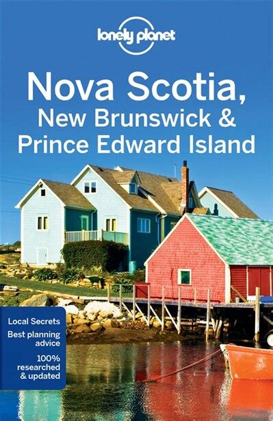 Lonely Planet Nova Scotia New Brunswick And Prince Edward Island 4th Ed