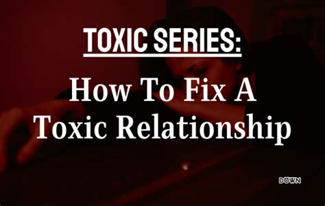 How To Fix A Toxic Relationship Tips On Unhealthy Relationships