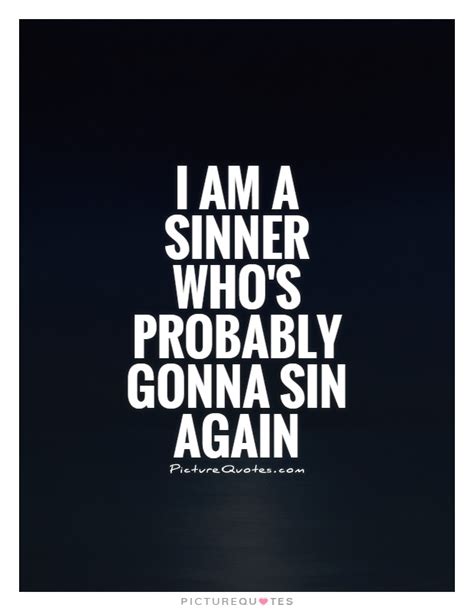 Discover famous quotes and sayings. Quotes about Sinners (281 quotes)
