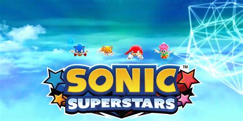 Unleashing The Sonic Superstars An Epic Preview