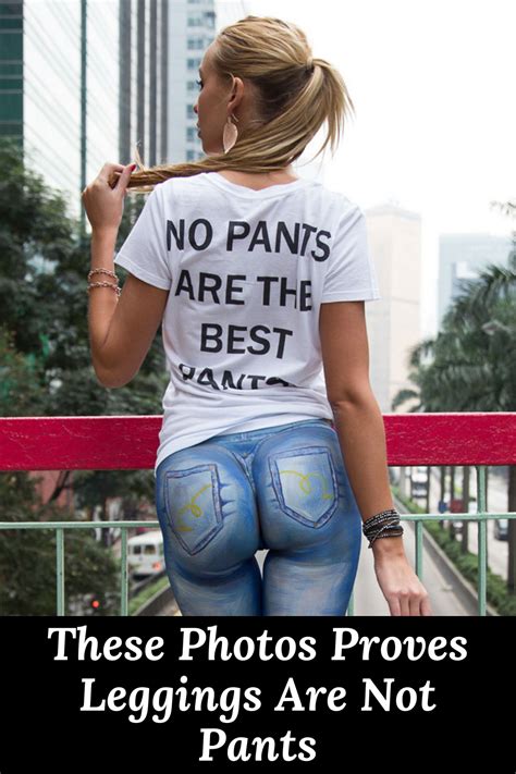These Photos Proves Leggings Are Not Pants In Leggings Are Not Pants Photo Leggings