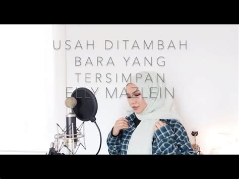 Raku encore x gegarvaganza elly mazlein usah ditambah bara yang tersimpan. USAH DITAMBAH BARA YANG TERSIMPAN - ELLY MAZLEIN (ACOUSTIC ...