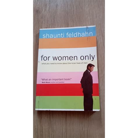 For Women Only What You Need To Know About The Inner Lives Of Men By Shaunti Feldhahn Shopee