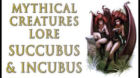 Mythical Creatures Lore Succubus Incubus What Are They Youtube