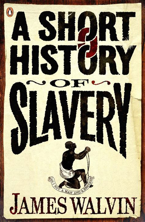 a short history of slavery by walvin james 9780141027982 brownsbfs