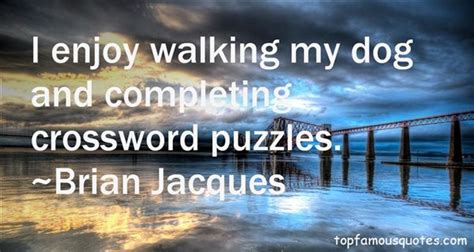 While searching our database we found : Crossword Puzzles Quotes: best 9 famous quotes about Crossword Puzzles