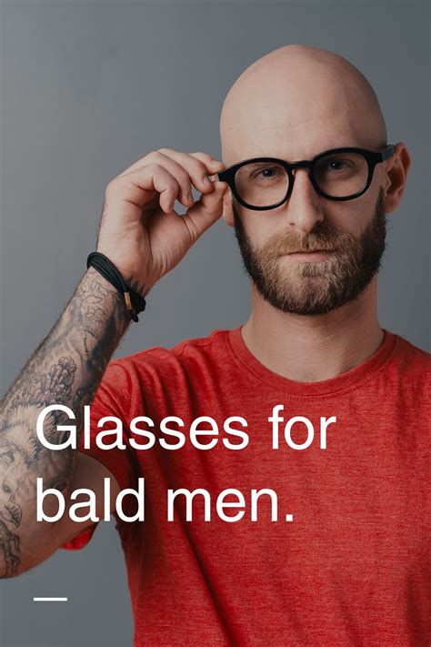 Glasses For Bald Men Bald Men Style Bald Men Bald Man With Glasses