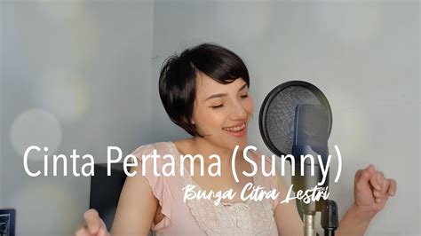Cinta Pertama Sunny Bunga Citra Lestari Cover By Iva Andina Youtube