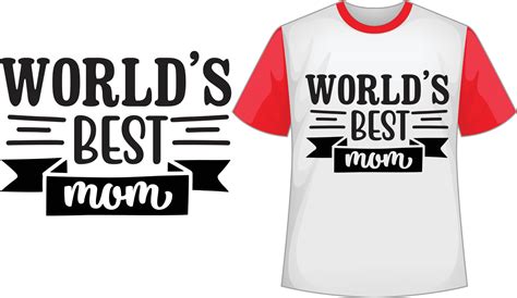 World S Best Mom Svg T Shirt Design Vector Art At Vecteezy