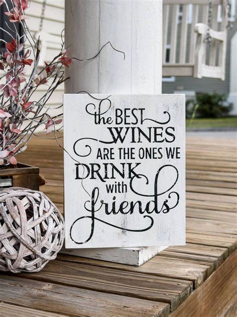 The Best Wines Are The Ones We Drink With Friends Wood Sign I Wine Sign