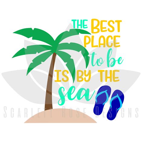 Summer Beach Svg Cut File The Best Place To Be Is By The Sea Flip