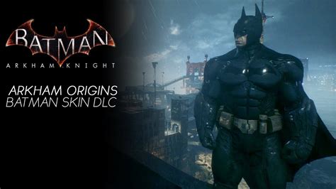 Batman Arkham Knight Arkham Origins Batman Skin Dlc Gameplay August
