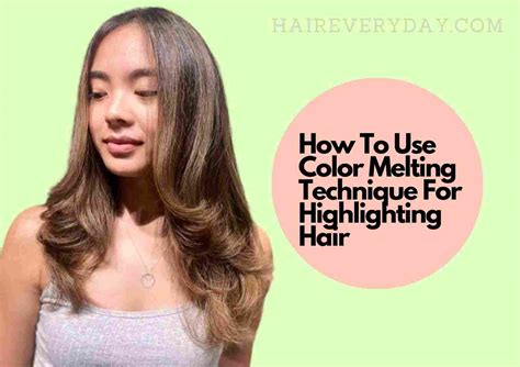 How To Use Color Melting Technique For Highlighting Hair And 5 Tips