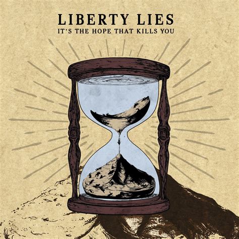 Its The Hope That Kills You Album By Liberty Lies Spotify