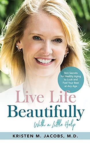 Live Life Beautifully With A Little Help Skin Secrets For Healthy