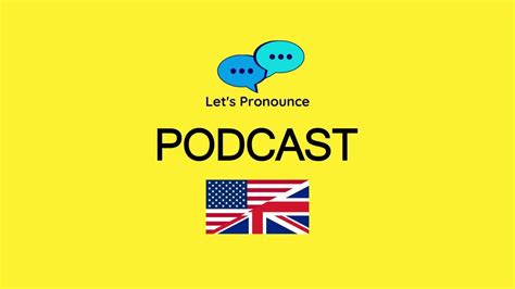 How To Pronounce Podcast In American English And British English Youtube