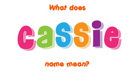Cassie Name Meaning Of Cassie