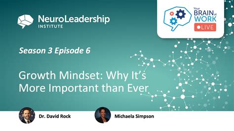 Your Brain At Work Live 22 S3e06 Growth Mindset Why Its More
