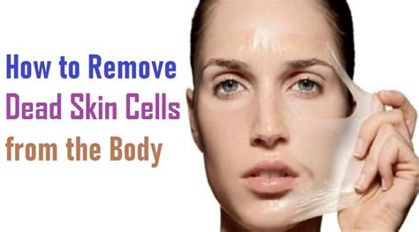 Home Remedies To Remove Dead Skin Cells From The Body