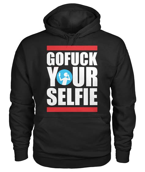 Go Fuck Your Selfie Viralstyle