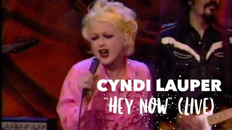 Cyndi Lauper Hey Now Girls Just Want To Have Fun Live Youtube Music