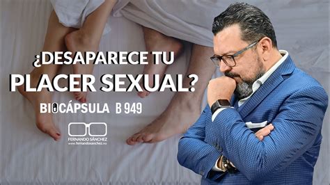 ¿por quÉ va desapareciendo el placer sexual b949 fernando sánchez biodesprogramación youtube