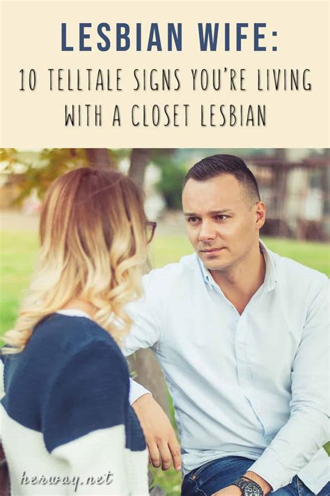Lesbian Wife 10 Telltale Signs Youre Living With A Closet Lesbian