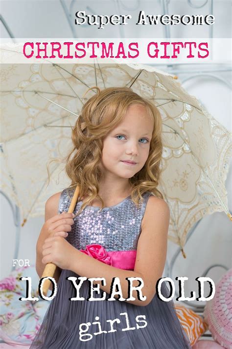 25 Best Ts For 10 Year Old Girls You Wouldnt Have Thought Of