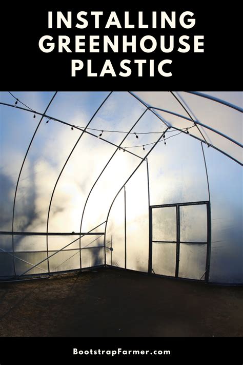 How To Attach Greenhouse Plastic Sheeting To A Hoop House Greenhouse