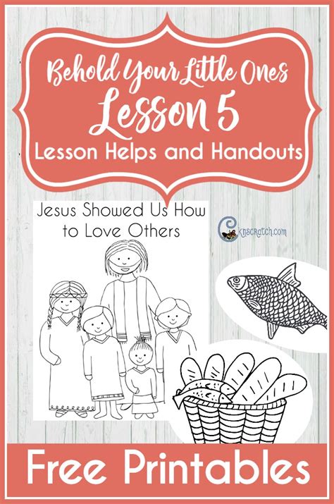 Behold Your Little Ones Lesson 5 Jesus Christ Showed Us How To Love