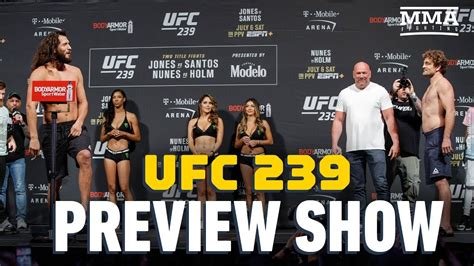 Ufc 239 Preview Show Mma Fighting Youtube