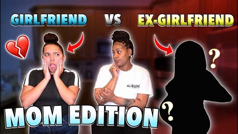 my girlfriend vs ex girlfriend mom edition youtube
