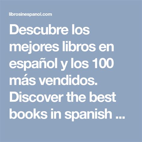 Descubre Los Mejores Libros En Español Y Los 100 Más Vendidos Discover