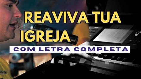 Oh Meu Deus Reaviva Tua Igreja De Novo Cifra