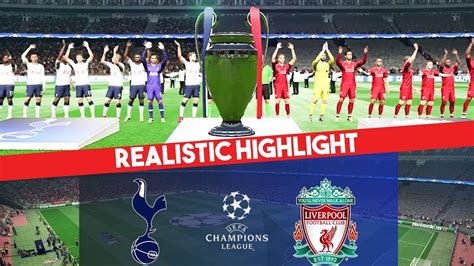 Liverpool Vs Tottenham Uefa Champions League Final Realistic