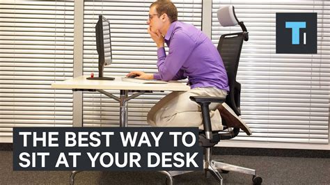 The Best Way To Sit At Your Desk At Work Youtube