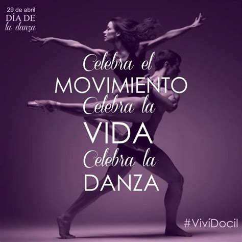 Celebra El Movimiento Celebra La Vida Celebra La Danza Vivídocil