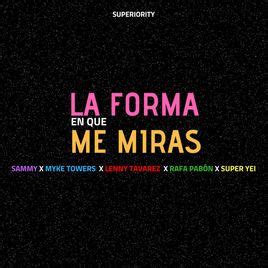 Canciones de myke towers (164). ‎La Forma en Que Me Miras (feat. Sammy, Myke Towers, Lenny ...