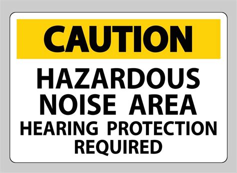 Caution Sign Hazardous Noise Area Hearing Protection Required 2295824