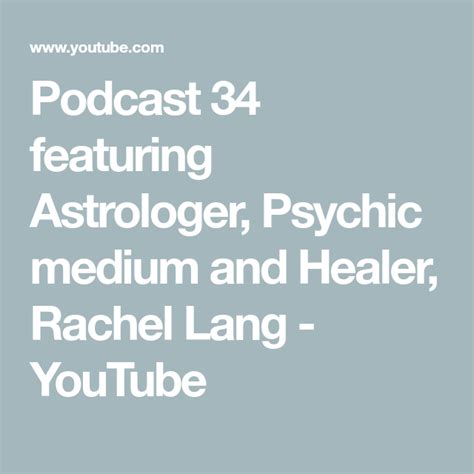 podcast 34 featuring astrologer psychic medium and healer rachel lang youtube podcasts