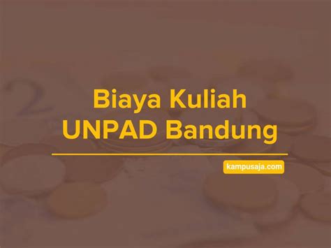 Biaya Kuliah Unpad Bandung Terbaru 2021 Kampusaja