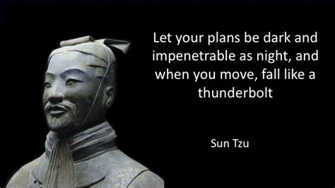 Sun Tzu Let Your Plans Be Dark And Impenetrable As Night And When You