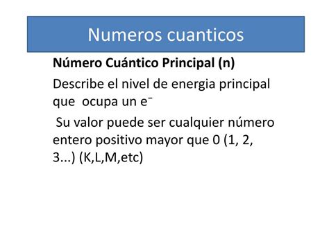 Ppt Numeros Cuanticos Powerpoint Presentation Free Download Id3441725
