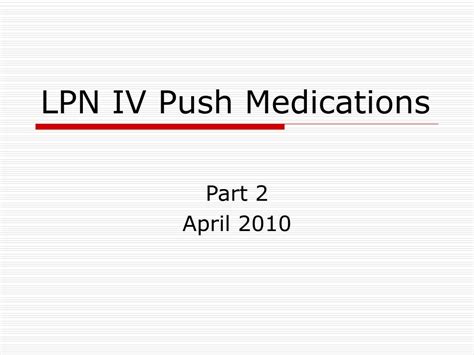 Ppt Lpn Iv Push Medications Powerpoint Presentation Free Download