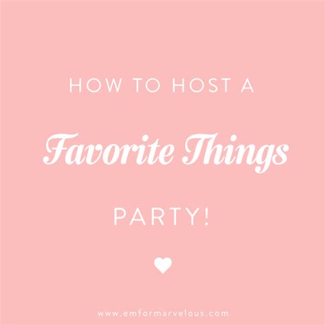 How To Host A Favorite Things Party Em For Marvelous