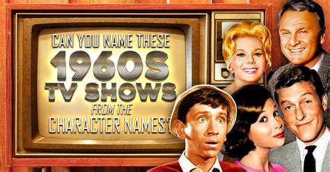 Can You Name These 1960s Tv Shows From The Character Names